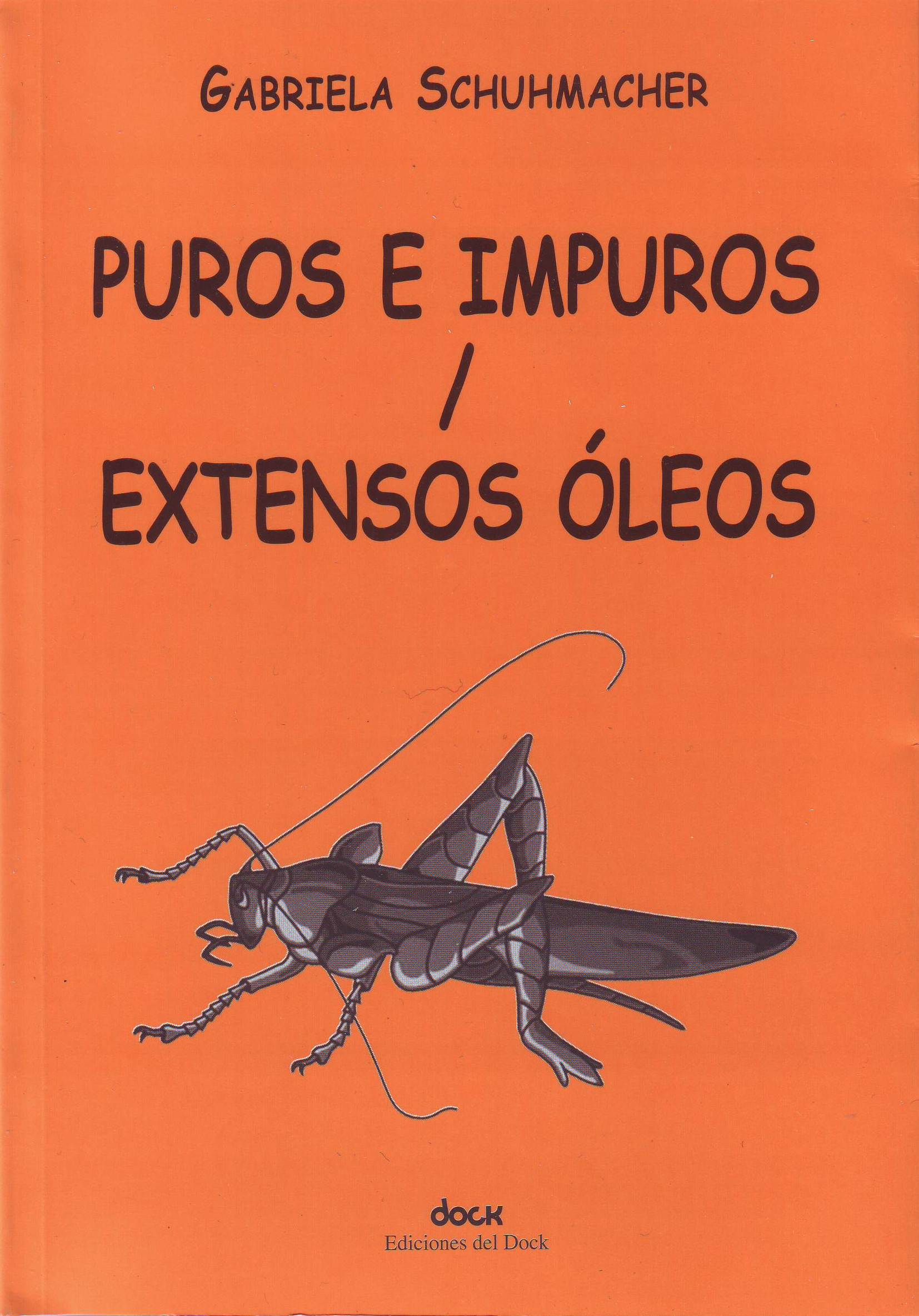 Puros e impuros / Extensos óleos